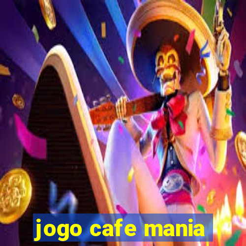 jogo cafe mania